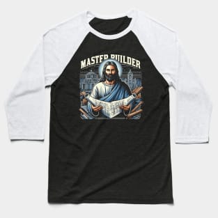Master Builder, Jesus holding a blueprint or architectural plans Carpenter Baseball T-Shirt